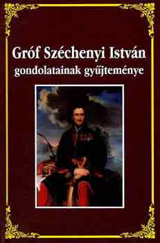 Széchenyi István: Gróf Széchenyi István gondolatainak gyüjteménye antikvár