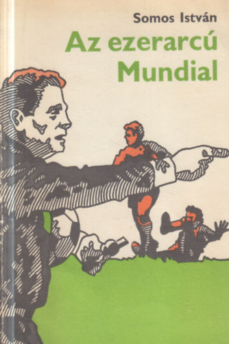 Somos István: Az ezerarcú Mundial (dedikált) antikvár
