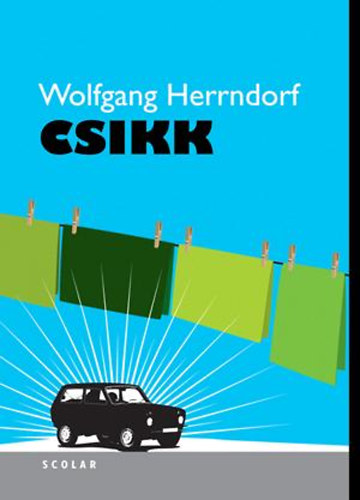 Wolfgang Herrndorf: Csikk könyv