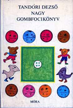 Tandori Dezső: Nagy gombfocikönyv antikvár