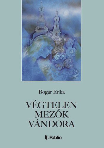 Bogár Erika: Végtelen Mezők Vándora - Dedikált antikvár