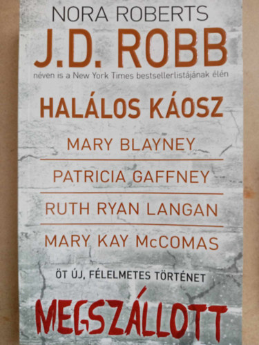 J. D. Robb (Nora Roberts), Mary Blayney, Patricia Gaffney, Ruth Ryan Langan, Mary Kay McComas: Megszállott - öt új, félelmetes történet: Halálos káosz / A legdrágább kincs / Kedvesem / Az engesztelhetetlen / Szellemtestvér antikvár