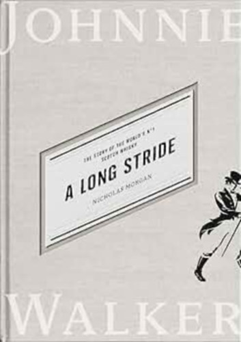 Johnnie Walker: A Long Stride: The Story of the World's No. 1 Scotch Whisky antikvár