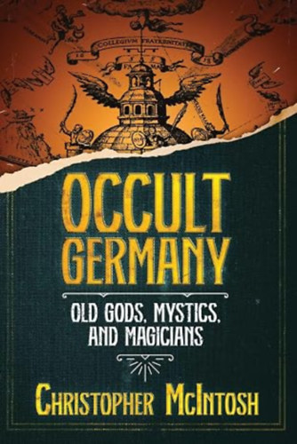 Christopher McIntosh: Occult Germany: Old Gods, Mystics, and Magicians antikvár