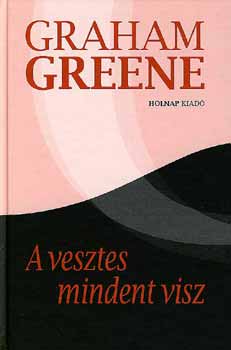 Graham Greene: A vesztes mindent visz antikvár
