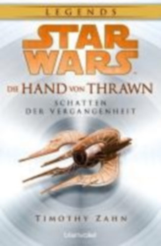 Zahn, Timothy: Star Wars(TM) Die Hand von Thrawn - Schatten der Vergangenheit idegen