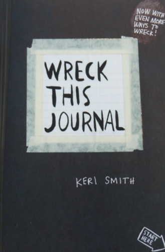 Keri Smith: Wreck This Journal - To Create Is to Destroy idegen