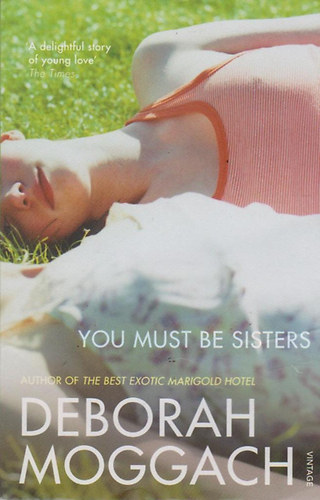 Deborah Moggach: You Must Be Sisters idegen