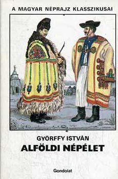 Györffy István: Alföldi népélet (a magyar néprajz klasszikusai) antikvár