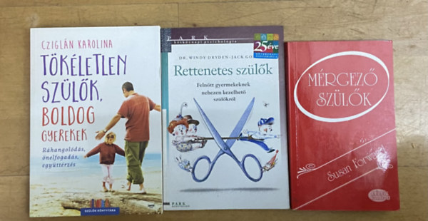 Cziglán Karolina, Dr. Windy Dryden-Jack Gordon, Susan Forward: 3 db könyv a szülőkről- Tökéletlen szülők, boldog gyerekek, Rettenetes szülők, Mérgező szülők antikvár