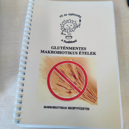 Gluténmentes makrobiotikus ételek - Makrobiotikus receptfüzetek antikvár