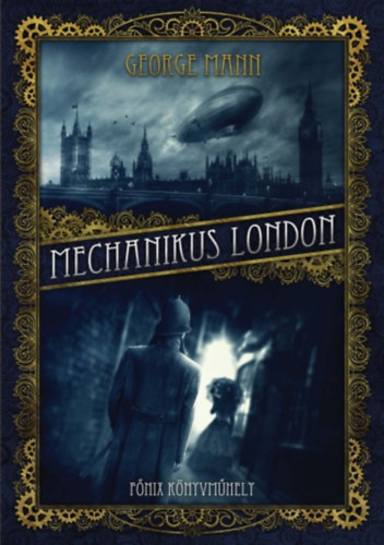 George Mann: Mechanikus London antikvár