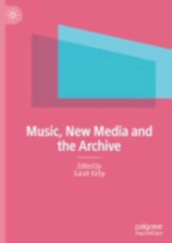Music, New Media and the Archive idegen
