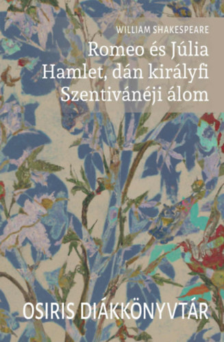Romeo és Júlia / Hamlet, dán királyfi / Szentivánéji álom akciós termékkép 1