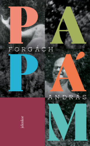 Forgách András: Papám e-Könyv