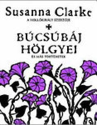 Susanna Clarke: Búcsúbáj hölgyei (és más történetek) antikvár