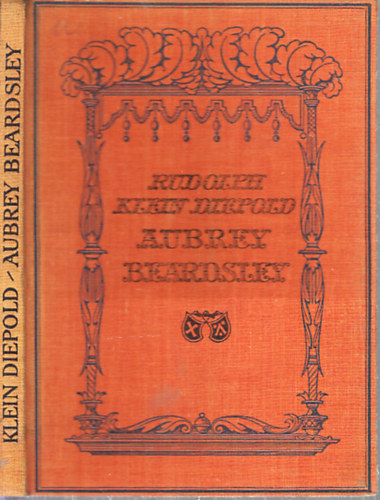Rudolf Klein Diepold: Aubrey Beardsley (német nyelvű, képekkel) antikvár