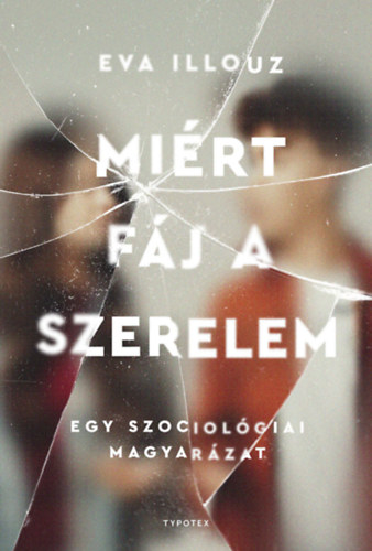 Eva Illouz: Miért fáj a szerelem könyv