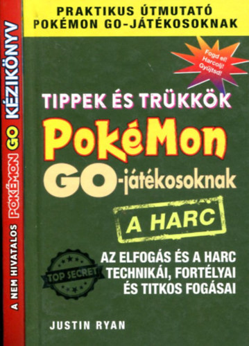 2 db Pokémon kötet: A nem hivatalos Pokémon Go kézikönyv - Tippek és trükkök Pokémon GO-játékosoknak: A harc antikvár