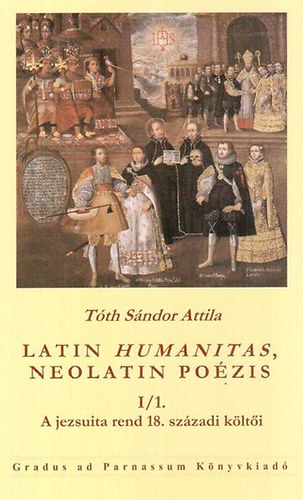Latin humanitas, neolatin poézis I/1. könyv