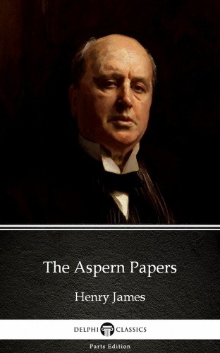 Henry James: The Aspern Papers by Henry James (Illustrated) e-Könyv
