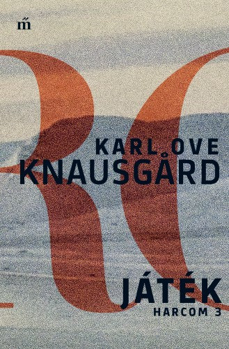 Karl Ove Knausgard: Játék - Harcom 3. e-Könyv