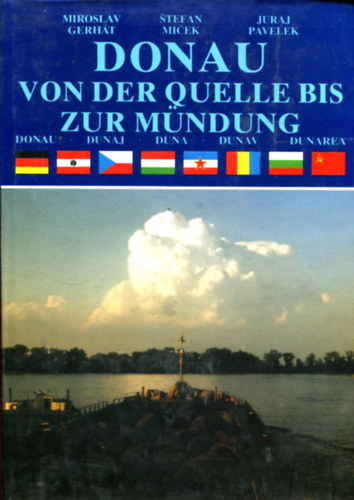Miroslav Gerhát; Stefan Micek; Juraj Pavelek: Donau - von der Quelle bis zur Mündung antikvár