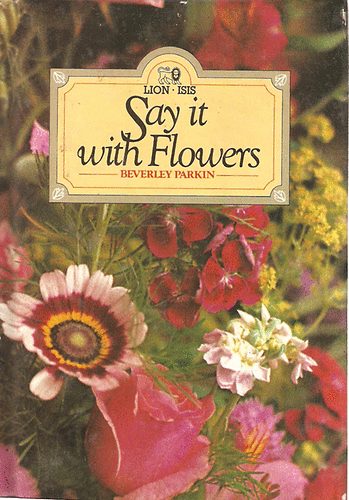 BEVERLEY PARKIN: Say it with flowers antikvár