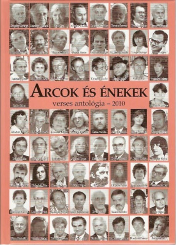 Madár János-Hanácsek Erzsébet szerk.: Arcok és énekek - Verses antológia 2010 - Dedikált antikvár