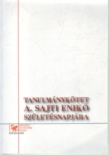 J. Nagy László, Varga Beáta, Ferwagner Péter Ákos: Tanulmánykötet A. Sajti Enikő születésnaprjára. antikvár