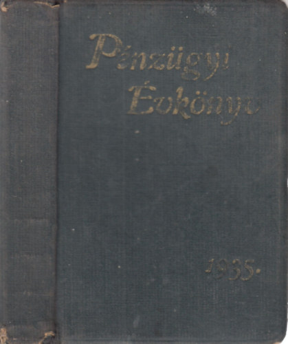 Kleszky Gyula (szerk.): Arday Pénzügyi évkönyve a Magyar Pénzügyőrség és az összes pénzügyi közegek számára - 1935 (ötvenhatodik évfolyam) antikvár