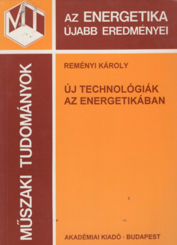Reményi Károly: Új technológiák az energetikában antikvár