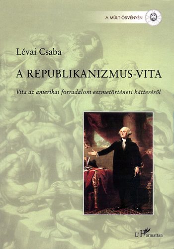 Lévai Csaba: A republikanizmus-vita antikvár