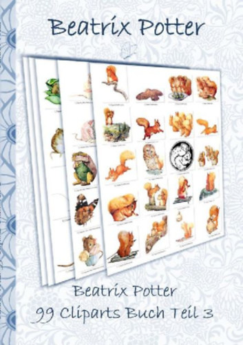 Potter, Beatrix - Potter, Elizabeth M.: Beatrix Potter 99 Cliparts Buch Teil 3 ( Peter Hase ) idegen