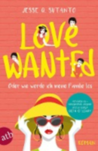 Sutanto, Jesse Q.: Love wanted - Oder wie werde ich meine Familie los idegen