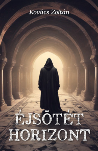 Kovács Zoltán: Éjsötét horizont e-Könyv