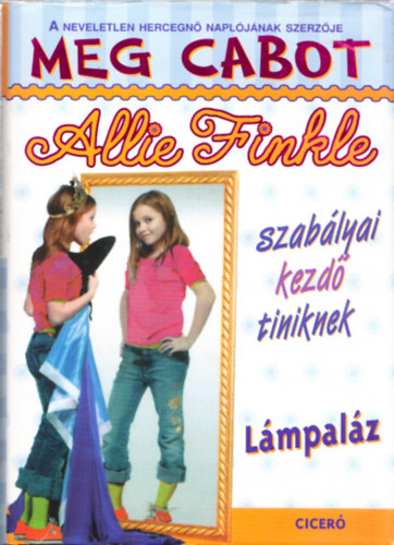Meg Cabot: Allie Finkle szabályai kezdő tiniknek - Negyedik könyv:Lámpaláz antikvár
