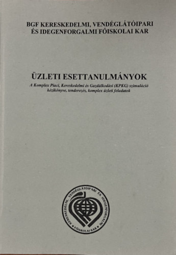 Miklós Gábor (szerk.), Sólyom Csaba: Üzleti Esettanulmányok - A Komplex Piaci, kereskedelmi és Gazdálkodási (KPKG) szimuláció kézikönyve, tenderezés, komplex üzleti feladatok antikvár