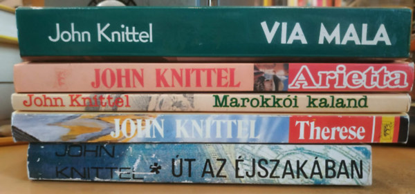 John Knittel: 5 db John Knittel: Arietta + Marokkói kaland + Therese + Út az éjszakában + Via Mala antikvár