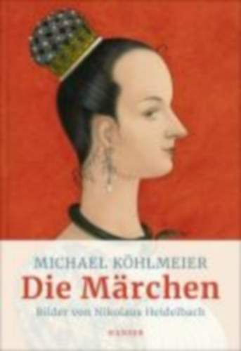 Köhlmeier, Michael: Die Märchen idegen