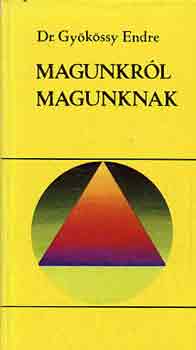 Dr. Gyökössy Endre: Magunkról magunknak antikvár
