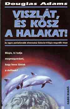 Douglas Adams: Viszlát, és kösz a halakat! antikvár
