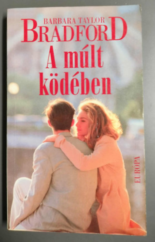 Barbara Taylor Bradford: A ​múlt ködében (Dezsényi Katalin fordítása) antikvár
