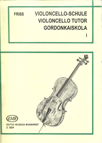Friss Antal: Violoncello-schule-Violoncello tutor-Gordonkaiskola I. antikvár