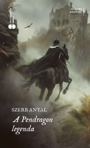 Szerb Antal: A Pendragon legenda könyv
