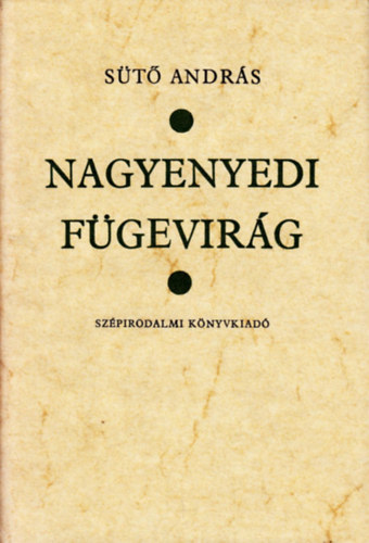 Sütő András: A nagyenyedi fügevirág antikvár