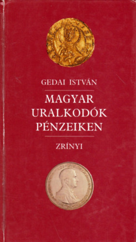 Gedai István: Magyar uralkodók pénzeiken antikvár