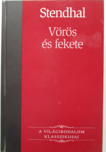 Stendhal: Vörös és fekete (A világirodalom klasszikusai) antikvár