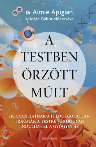 Aimie Dr. Apigian: A testben őrzött múlt könyv