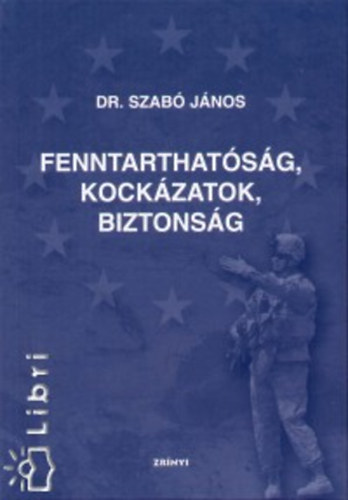 Dr. Szabó János: Fenntarthatóság - kockázatok - biztonság antikvár